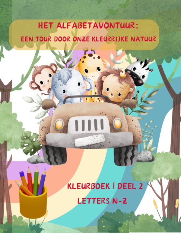 Illustratie van een groep schattige dieren (een aap, olifant, giraf, leeuw en zebra) in een jeep, omringd door een kleurrijke natuur met regenboogkleuren. De omslag van het Alfabetavontuur Deel 2.